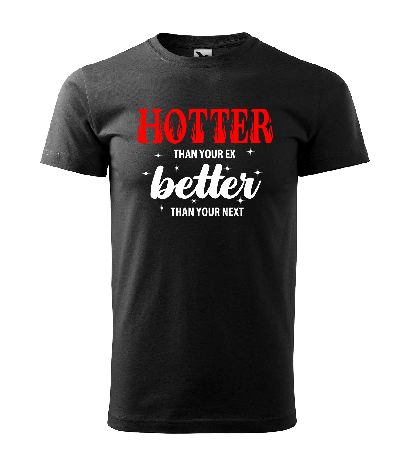 Tričko s motívom HOTTER than your ex better than your next