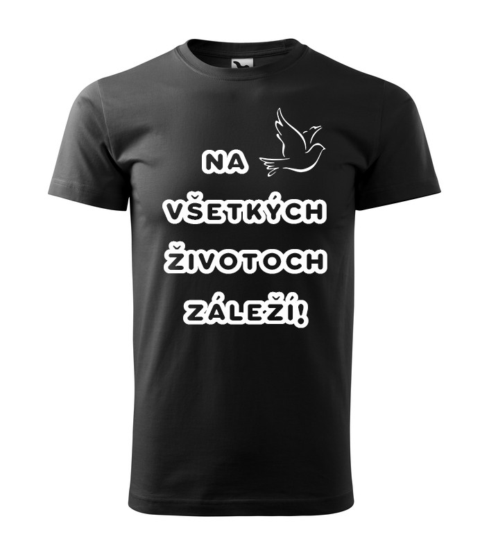 Tričko s motívom Na všetkých životoch záleží!