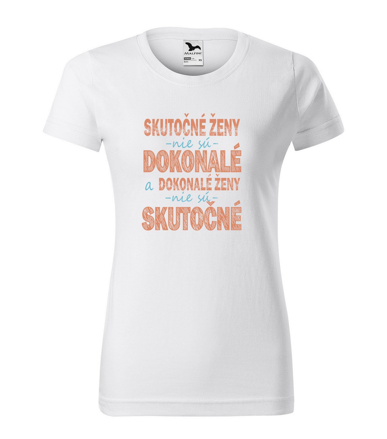 Tričko s motívom Skutočné ženy nie sú dokonalé a dokonalé ženy nie sú skutočné