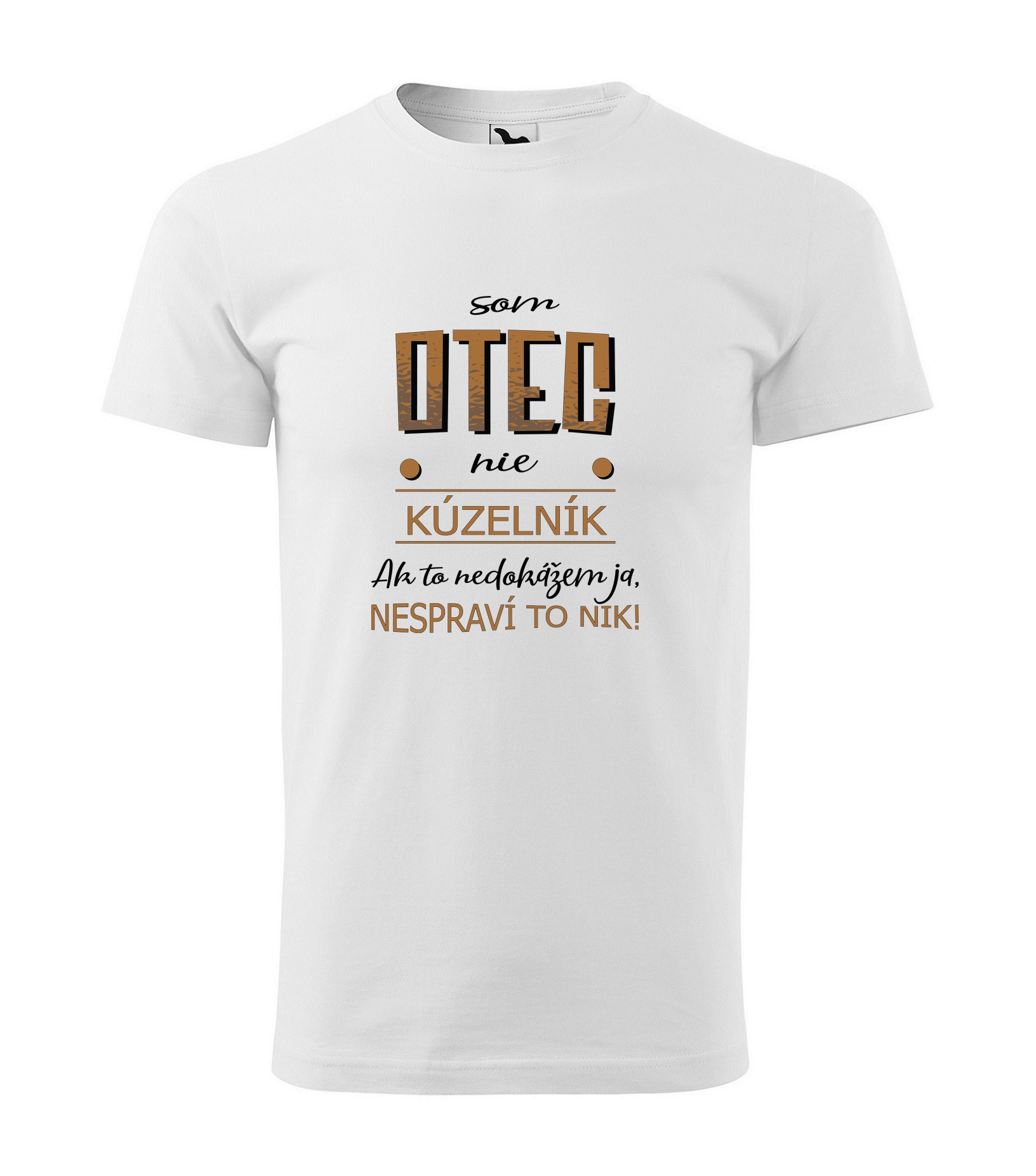 Tričko s nápisom Som otec nie kúzelník. Ak to nedokážem ja, nespraví to nik!