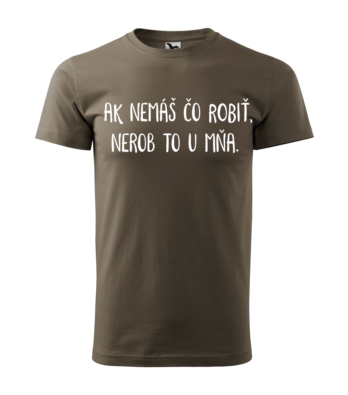 Tričko s vtipným motívom Ak nemáš čo robiť, nerob to u mňa